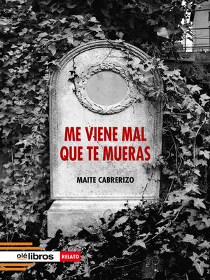 cover image of Me viene mal que te mueras